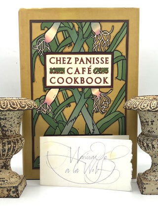 THE CHEZ PANISSE CAFÉ COOKBOOK; and the Cooks of CHEZ PANISSE in collaboration with DAVID TANIS and FRITZ STREIFF - illustrations by DAVID LANCE GOINES