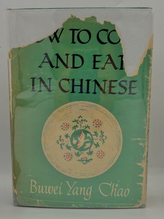 Item #4466 HOW TO COOK AND EAT IN CHINESE. Buwei Yang Chao