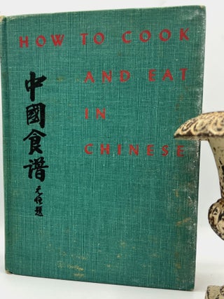 HOW TO COOK AND EAT IN CHINESE