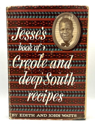 Item #4468 Jesse's Book of Creole and Deep South Recipes. Edith Ballard Watts, John Watts