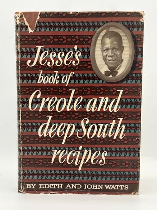 Item #4472 Jesse's Book of Creole and Deep South Recipes. Edith Ballard Watts, John Watts