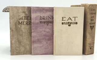 Eat: A Little Book Of Food for Thought About Food - Drink: A Little Book of Droughts for the Thirsting Mind - Be Merry: A Little Book of Smiles and Joy and Sunshine (3 Volume Set in Slipcase); EAT, DRINK and BE MERRY