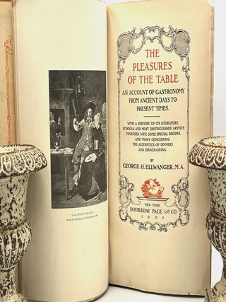 THE PLEASURES OF THE TABLE; An Account of Gastronomy from Ancient Days to Present Times