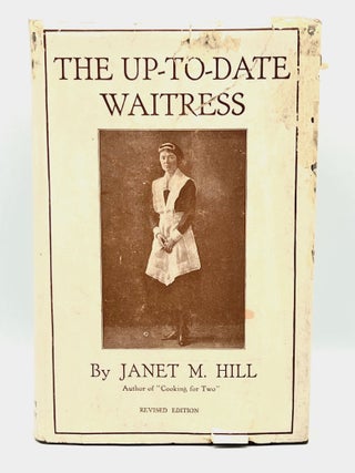 Item #4506 The Up-to-Date Waitress; Illustrated with half-tone Engravings of Tables, Prepared...
