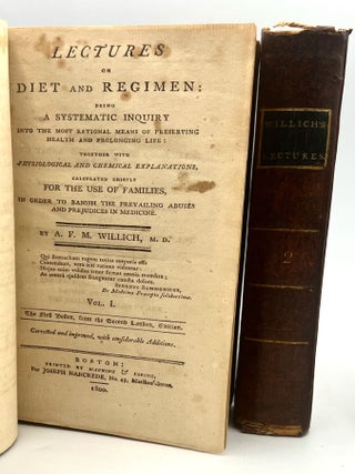 Lecture On Diet And Regimen: Being A Systematic Inquiry Into The Most Rational Means Of Preserving Health And Prolonging Life: Together With Physiological And Chemical Explanations, Calculated Chiefly For The Use Of Families, In Order To Banish The Prevailing Abuses And Prejudices In Medicine; Vol I & II