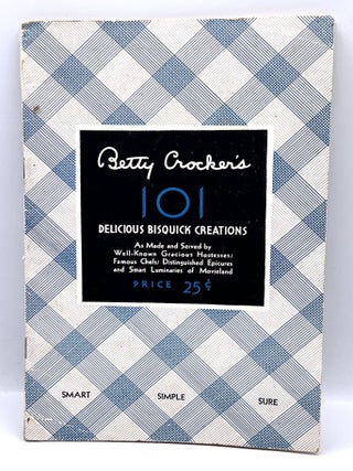 Betty Crocker's 101 Delicious Bisquick Creations