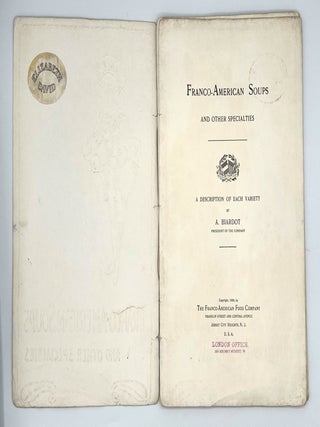 Franco-American Soups - And Other Specialties; A Description of Each Variety by A. Biardot, President of the Company