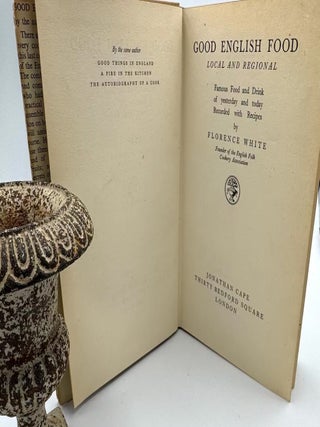 GOOD ENGLISH FOOD - LOCAL AND REGIONAL; Famous Food and Drink of yesterday and today Recorded with Recipes