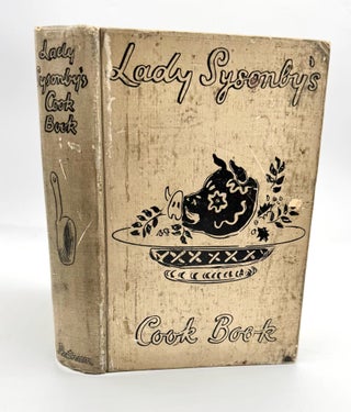 Item #4564 Lady Sysonby's Cook Book; with an Introduction by Osbert Sitwell and Decorations by...