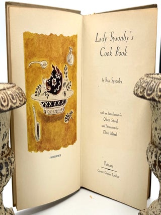 Lady Sysonby's Cook Book; with an Introduction by Osbert Sitwell and Decorations by Oliver Messel