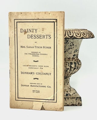 Item #4610 DAINTY DESSERTS; THESE RECEIPTS WERE MADE ESPECIALLY FOR DUNHAM'S COCOANUT. Sarah...