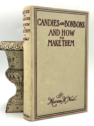 Item #4632 CANDIES and BONBONS and HOT TO MAKE THEM; Formerly Cookery Editor, "The Ladies Home...