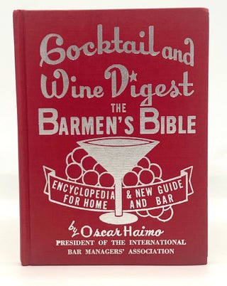 Item #4647 Cocktail And Wine Digest; The BARMEN'S BIBLE. Oscar Haimo