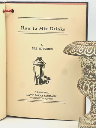 How to Mix Drinks; How to Make and How to Serve Them