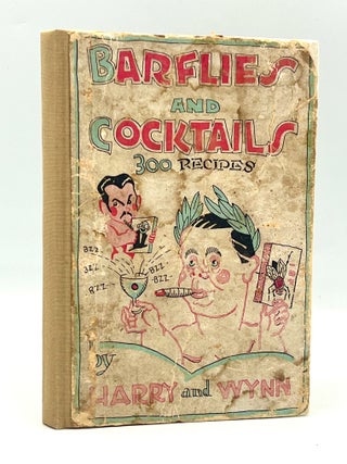 Item #4656 BARFLIES and COCKTAILS; Over 300 Cocktail Receipts by Harry and Wynn with slight...