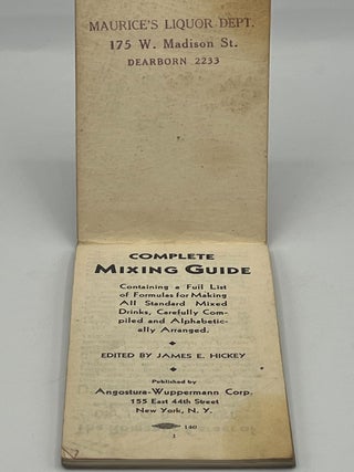 COMPLETE MIXING GUIDE; Containing a Full List of Formulas for Making All Standard Mixed Drinks, Carefully Compiled and Alphabetically Arranged