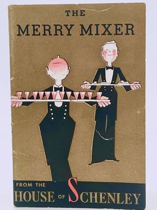 Item #4686 THE MERRY MIXER; FROM THE HOUSE of SCHENLEY. John Held