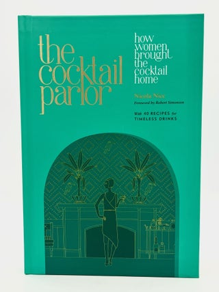 Item #4719 the cocktail parlor; how women brought the cocktail home - with 40 Recipes for...