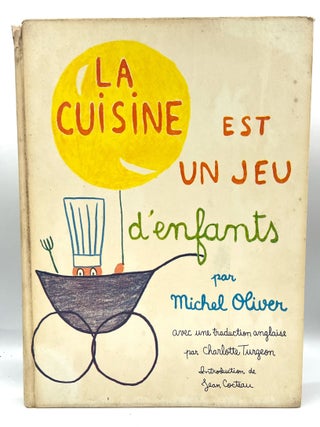 Item #4735 La Cuisine est un jeu D'enfants; Preface de Jean Cocteau. Michel Oliver