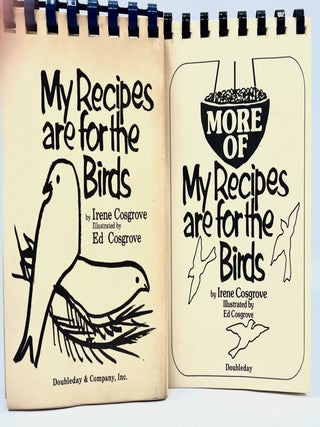 Item #4784 My Recipes are for the Birds & More of My Recipes are for the Birds. Irene Cosgrove,...