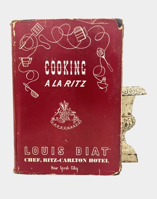 Item #4789 COOKING à la Ritz; Chef, RITZ-CARLTON HOTEL, NEW YORK. Louis Diat