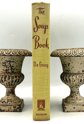 Item #4793 The Soup Book. Louis P. De Gouy
