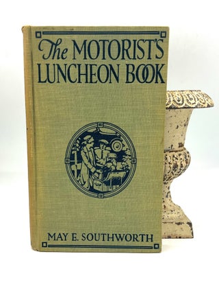Item #4802 THE MOTORISTS LUNCHEON BOOK. May E. Southworth