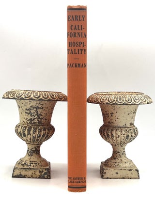 EARLY CALIFORNIA HOSPITALITY; The Cookery Customs of Spanish California, with authentic recipes and menus of the period