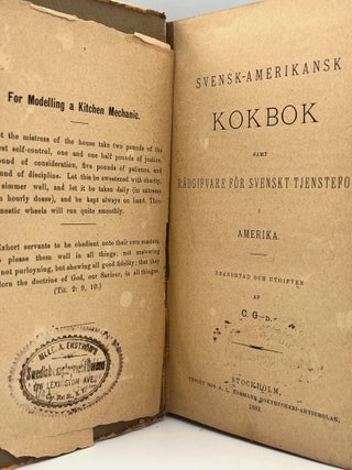 SVENSK-AMERIKANSK KOKBOK samt RÅDGIFVARE FÖR SVENSKT TJENSTEFOLK I AMERIKA; SWEDISH-AMERICAN BOOK OF COOKERY and ADVISOR FOR SWEDISH SERVANTS IN AMERICA