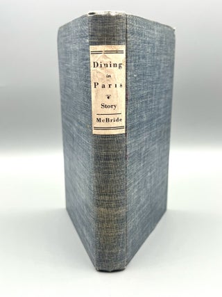 Item #4834 DINING IN PARIS; A GUIDE TO PARIS À LA CARTE AND TABLE D'HÔTE. Sommerville Story