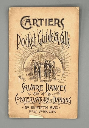 Item #4880 CARTIERS Pocket Guide & Calls for SQUARE DANCES; as used at his CONSERVATORY OF...