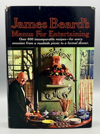 Item #4915 James Beard's Menus For Entertaining; Over 600 Incomparable Recipes - For Every...