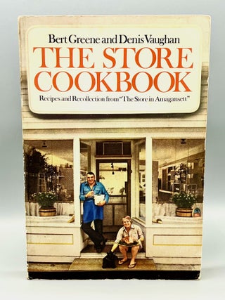 Item #4917 THE STORE COOKBOOK; Recipes and Recollection from "The Store in Amagansett" Bert...