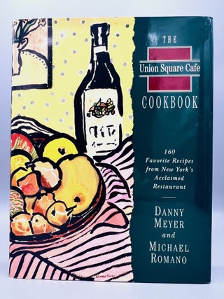 Item #4928 THE Union Square Cafe COOKBOOK; 160 Favorite Recipes from New York's Acclaimed...