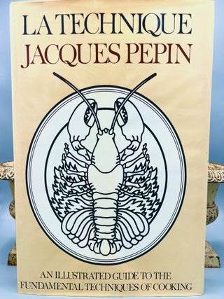 Item #4932 LA TECHINIQUE; The Fundamental Techniques of Cooking: An Illustrated Guide. Jacques...