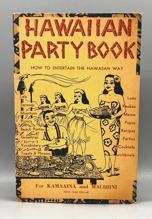 Item #4951 HAWAIIAN PARTY BOOK; HOW TO ENTERTAIN THE HAWAIIAN WAY. Scotty Guletz