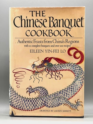 Item #4958 THE CHINESE BANQUET COOKBOOK; Authentic Feasts from China's Regions with 10 Complete...