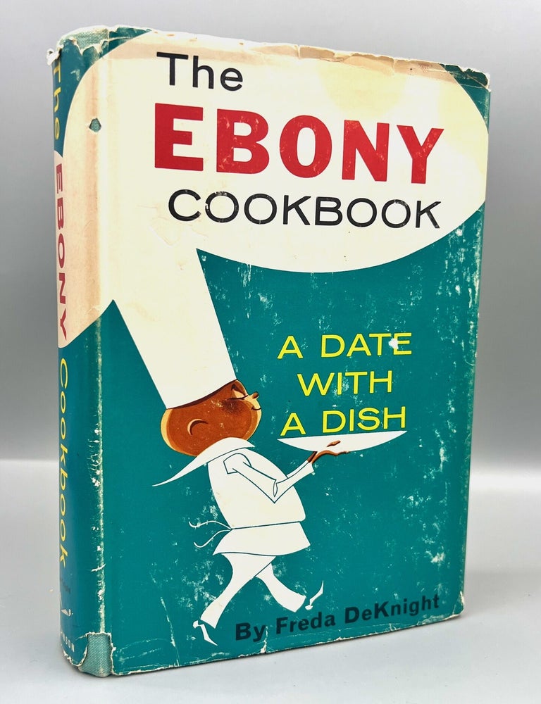 Item #5010 The EBONY Cookbook:; A DATE WITH A DISH - A Cookbook of American Negro Recipes. Freda DeKnight.