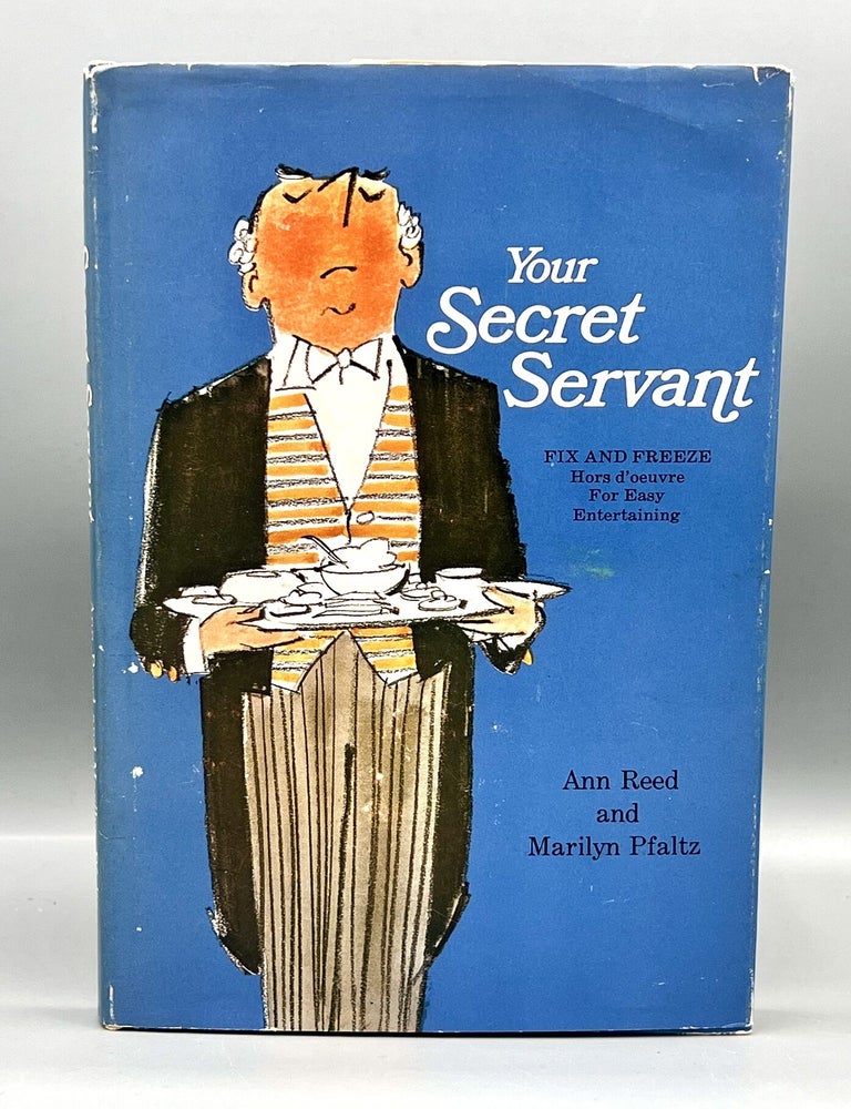 Item #5037 Your Secret Servant!; FIX AND FREEZE Hors d'oeuvre For Easy Entertaining. Ann Reed, Marilyn Pfaltz.