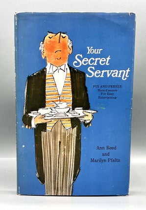 Item #5037 Your Secret Servant!; FIX AND FREEZE Hors d'oeuvre For Easy Entertaining. Ann...