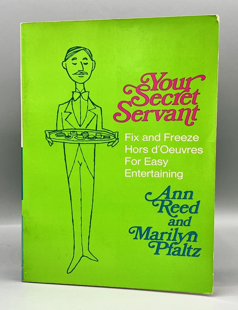Item #5038 Your Secret Servant!; FIX AND FREEZE Hors d'oeuvre For Easy Entertaining. Ann Reed, Marilyn Pfaltz.