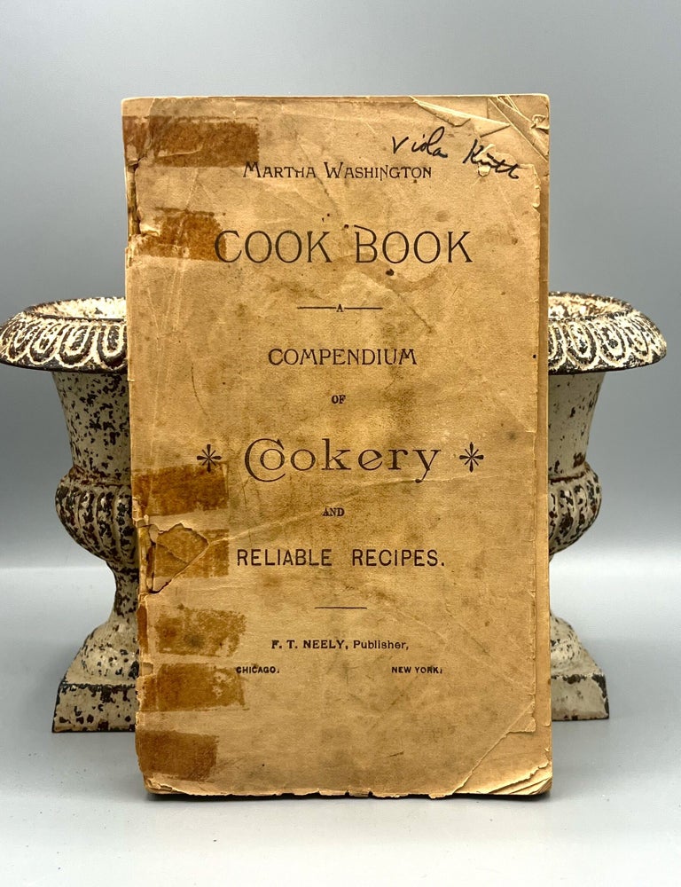 Item #5044 Martha Washington Cook Book; A Compendium of Cookery and reliable recipes