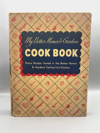 My Better Homes & Gardens COOK BOOK; Every Recipe Tested in the Better Homes & Gardens...