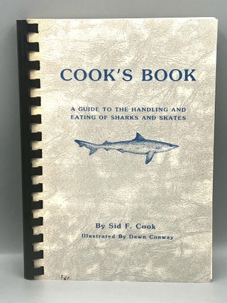 COOK'S BOOK; A GUIDE TO THE HANDLING AND EATING OF SHARKS AND SKATES