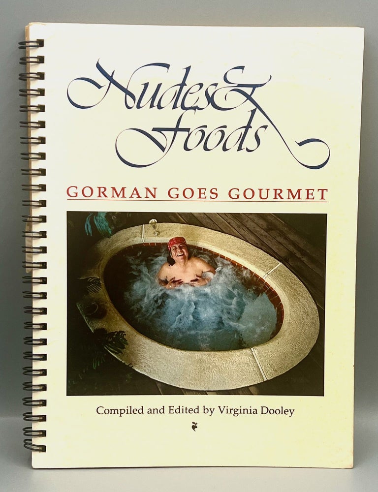 Item #5068 Nudes & Foods; GORMAN GOES GOURMET. Virginia Dooley, Compiled and Edited.