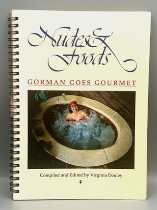 Nudes & Foods; GORMAN GOES GOURMET