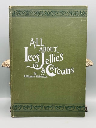 ALL ABOUT ICES, JELLIES, CREAMS, & CONSERVES