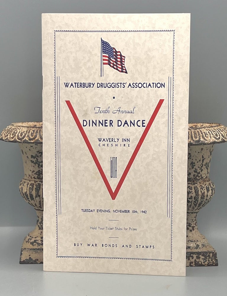 Item #5078 Waterbury Druggists' Association Tenth Annual DINNER DANCE; WAVERLY INN, Cheshire - Tuesday Evening, November 10th, 1942 - BUY WAR BONDS AND STAMPS. Waterbury Druggists' Association.