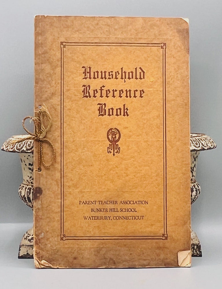 Item #5083 [COMMUNITY COOKBOOK] Household Reference Book. Waterbury Parent Teacher Association Bunker Hill School, CT, compiled and edited.