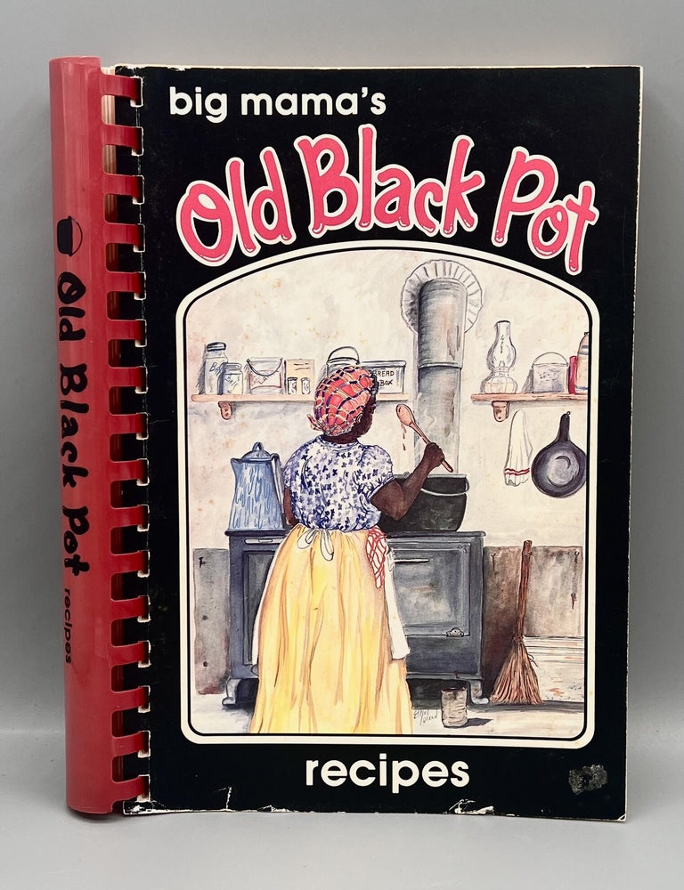 Item #5101 big mama's Old Black Pot recipes. Ethel Rayson Dixon.